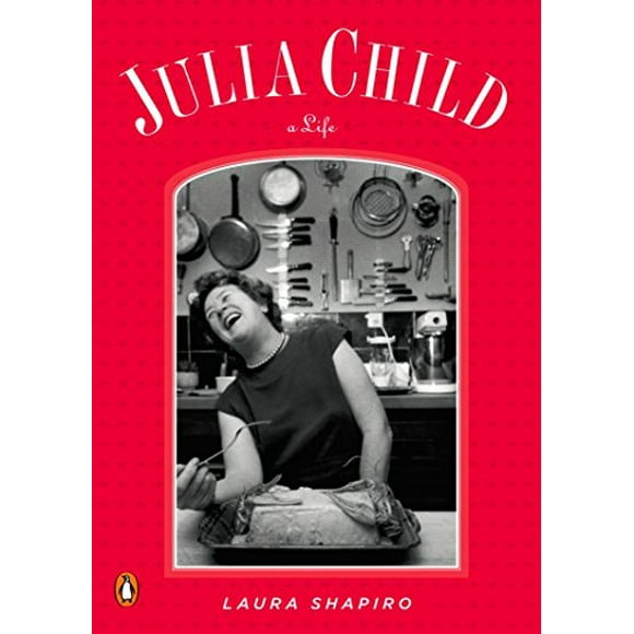Julia Child: A Life  Penguin Lives , Pre-Owned  Paperback  0143116444 9780143116448 Laura Shapiro