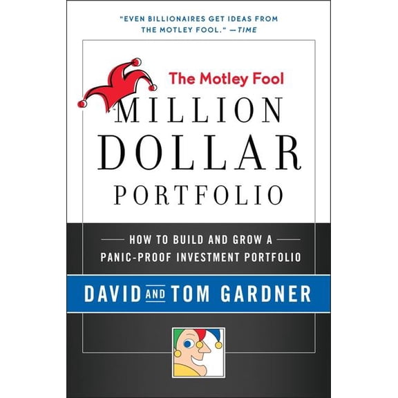 Motley Fool Books Motley Fool Million Dollar Portfolio: How to Build and Grow a Panic-Proof Investment Portfolio, (Paperback)