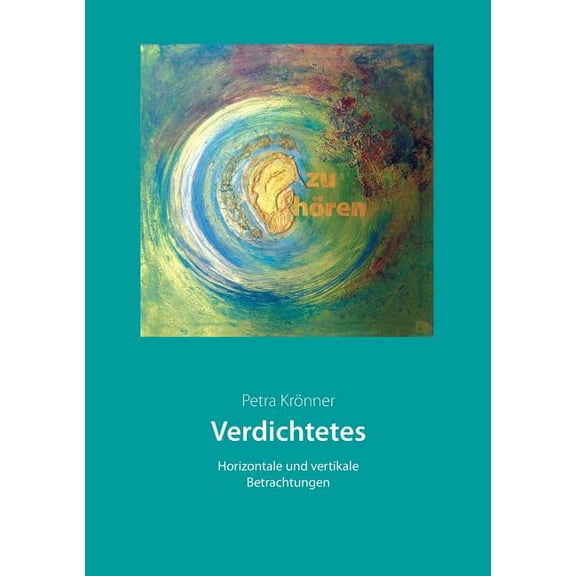 Verdichtetes: Horizontale und vertikale Betrachtungen, (Paperback)