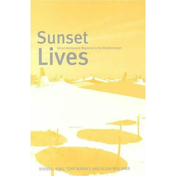 Sunset Lives: British Retirement Migration to the Mediterranean, (Paperback)