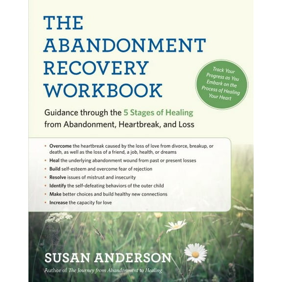 Pre-Owned The Abandonment Recovery Workbook: Guidance Through the Five Stages of Healing from Abandonment, Heartbreak, and Loss: Guidance Through the Five ... from Abandomentment, Paperback