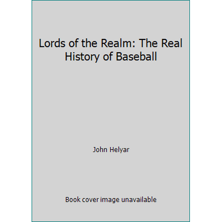Lords of the Realm: The Real History of Baseball [Hardcover - Used]