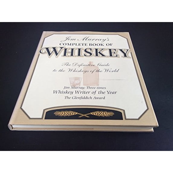 Pre-Owned Jim Murray's complete book of whiskey: The definitive guide to the whiskeys of the world (Hardcover) 1858684943 9781858684949