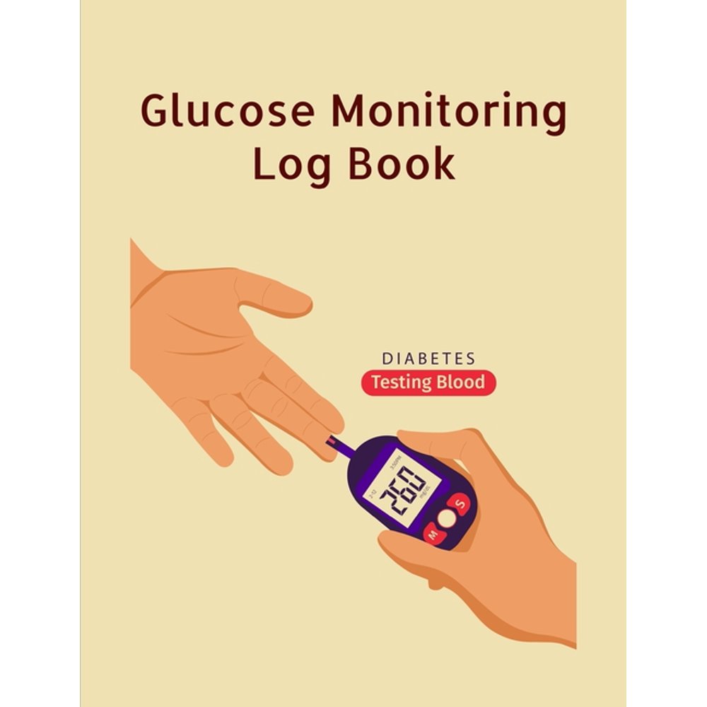 Glucose Monitoring Log Book Glucose Monitoring Log Book Diabetes
