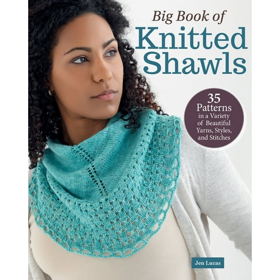 Big Book of Knitted Shawls: 35 Patterns in a Variety of Beautiful Yarns, Styles, and Stitches, (Paperback)