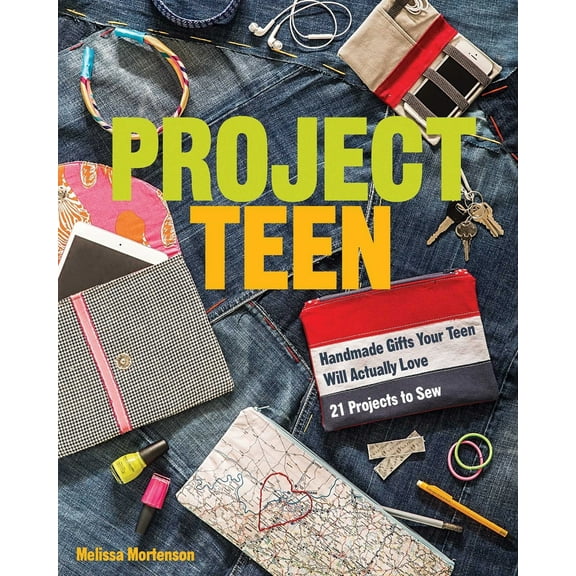 Pre-Owned Project Teen: Handmade Gifts Your Teen Will Actually Love - 21 Projects to Sew (Paperback) 1607058847 9781607058847