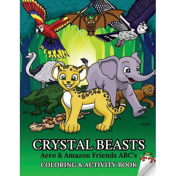 Crystal Beasts: Aero & Amazon Friends ABC's Coloring & Activity Book, (Paperback)
