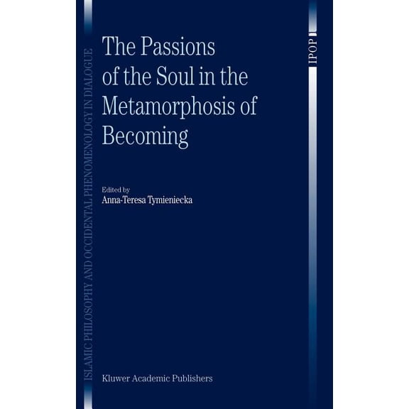 Islamic Philosophy and Occidental Phenom The Passions of the Soul in the Metamorphosis of Becoming, Book 1, (Hardcover)