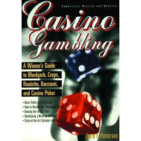 Casino Gambling : A Winner's Guide to Blackjack, Craps, Roulette, Baccarat, and Casino Poker