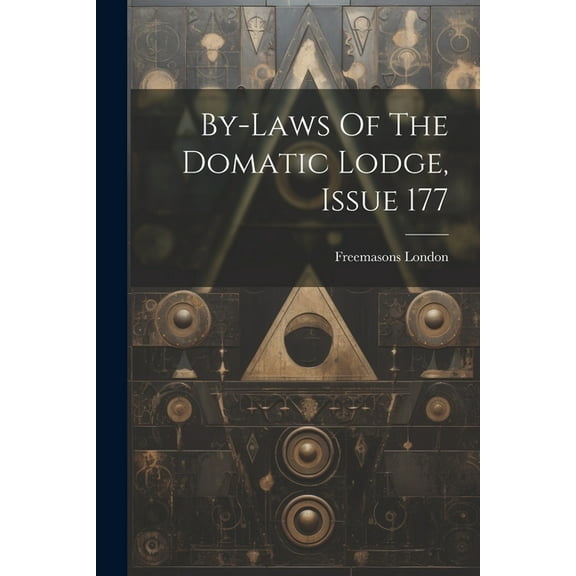 By-laws Of The Domatic Lodge, Issue 177 (Paperback)