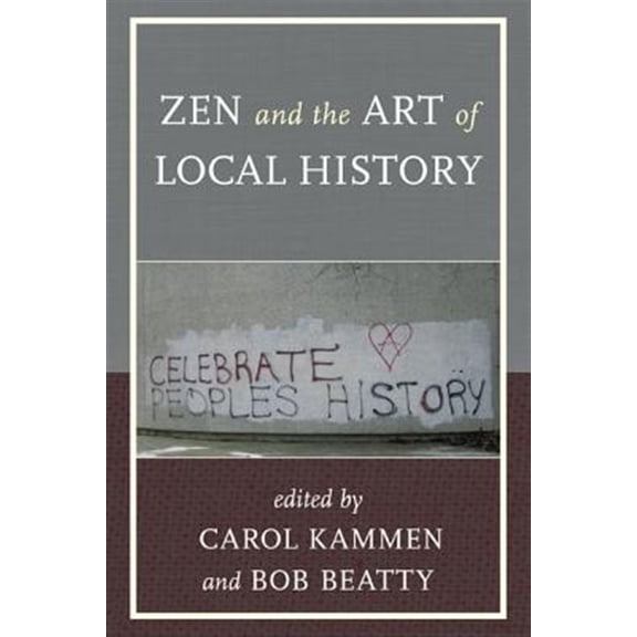 Pre-Owned American Association for State and Local History: Zen and the Art of Local History (Hardcover)
