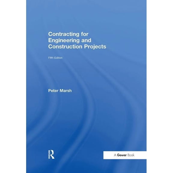 Contracting for Engineering and Construction Projects, (Paperback)