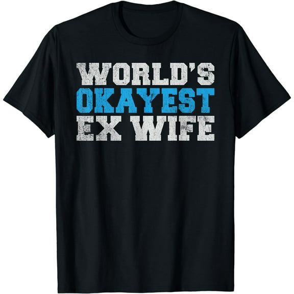 Worlds okayest Ex Wife Divorce T-Shirt