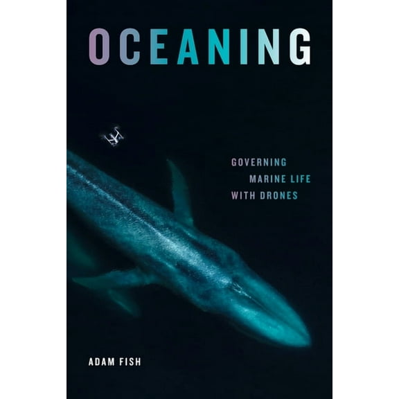 Elements Oceaning: Governing Marine Life with Drones, (Paperback)