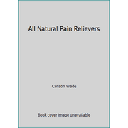 All Natural Pain Relievers, Used [Hardcover]