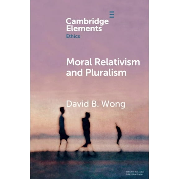 Elements in Ethics Moral Relativism and Pluralism, (Paperback)