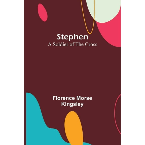 Stephen: A Soldier of the Cross, (Paperback)
