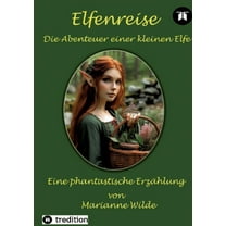 Elfenreise: Die Abenteuer einer kleinen Elfe, (Paperback)