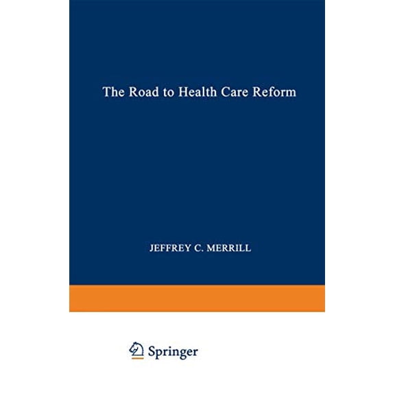Pre-Owned The Road to Health Care Reform: Designing a System That Works (Paperback) 0306447703 9780306447709