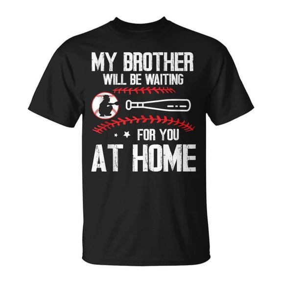 SR Baseball Player My Brother Will Be Waiting For You At Home T-shirt