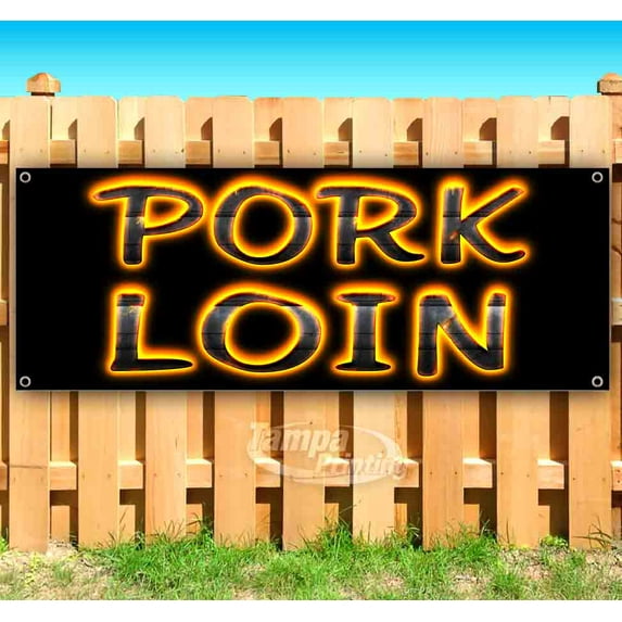 Pork Loin 13 oz Vinyl Banner With Metal Grommets
