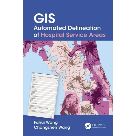 GIS Automated Delineation of Hospital Service Areas, (Paperback)