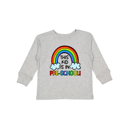 

Inktastic This Kid is in Pre-School Cute Rainbow and Clouds Gift Toddler Boy or Toddler Girl Long Sleeve T-Shirt