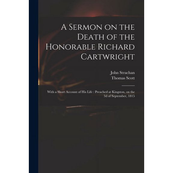 A Sermon on the Death of the Honorable Richard Cartwright [microform] (Paperback)