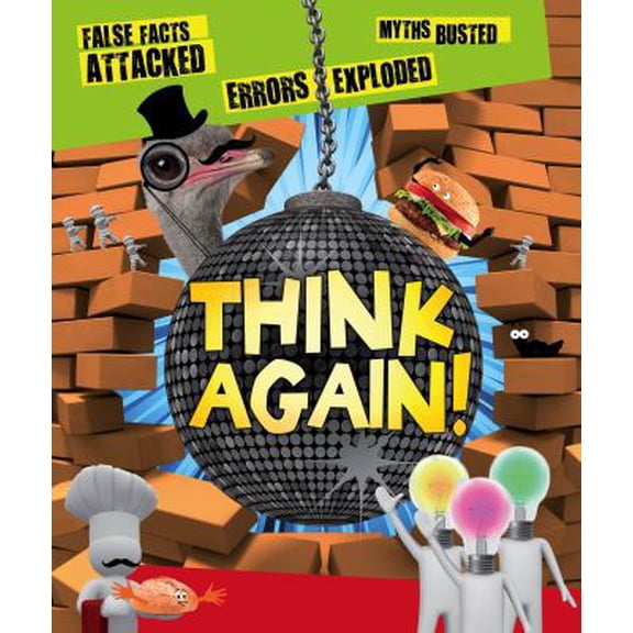Pre-Owned Think Again! False Facts Attacked and Myths Busted (Paperback) 075347106X 9780753471067
