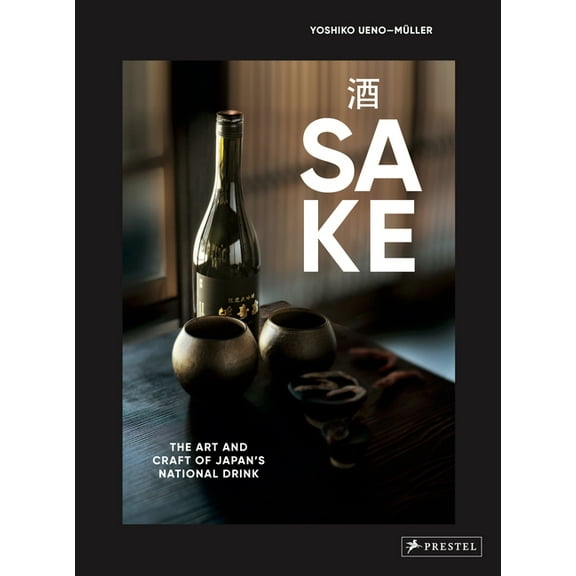 Sake : The Art and Craft of Japan's National Drink (Hardcover)