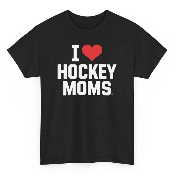 I Love Hockey Moms Funny Novelty Sports Athlete Graphic Art Design Style Unisex T-Shirt, up to size 5XL
