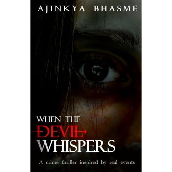When the Devil Whispers Paperback 1719808317 9781719808316 Ajinkya Bhasme