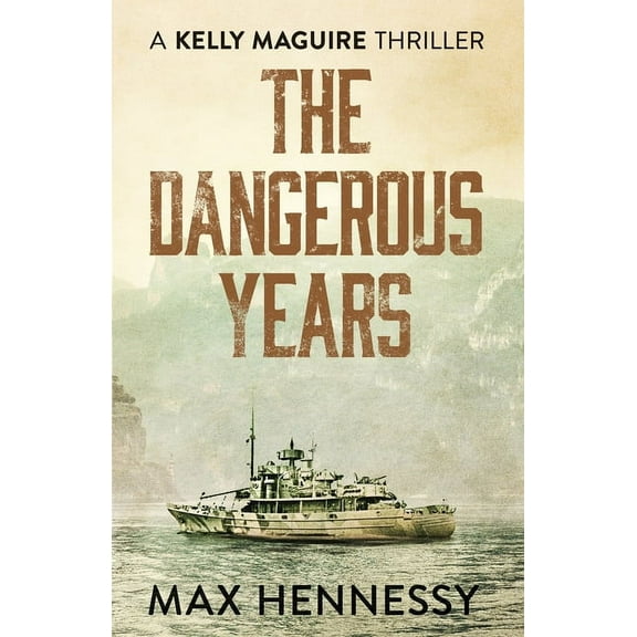 Captain Kelly Maguire Trilogy The Dangerous Years, Book 2, (Paperback)