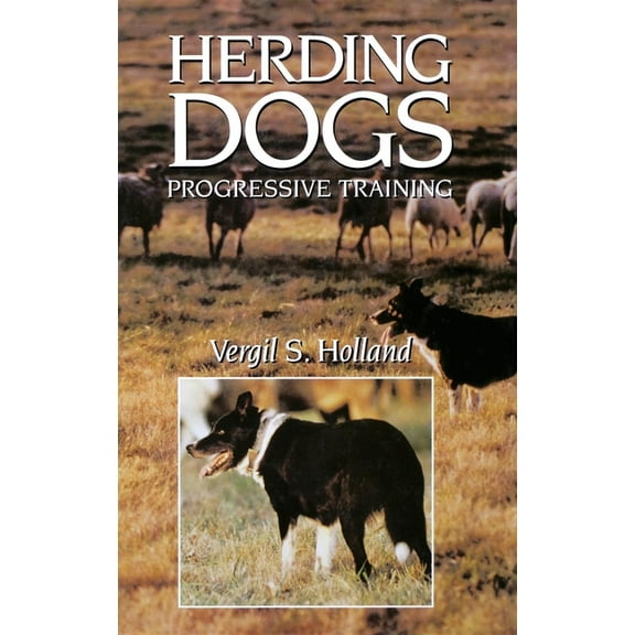 Herding Dogs: Progressive Training, (Hardcover)