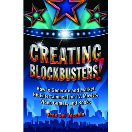 Creating Blockbusters How To Generate And Market Hit