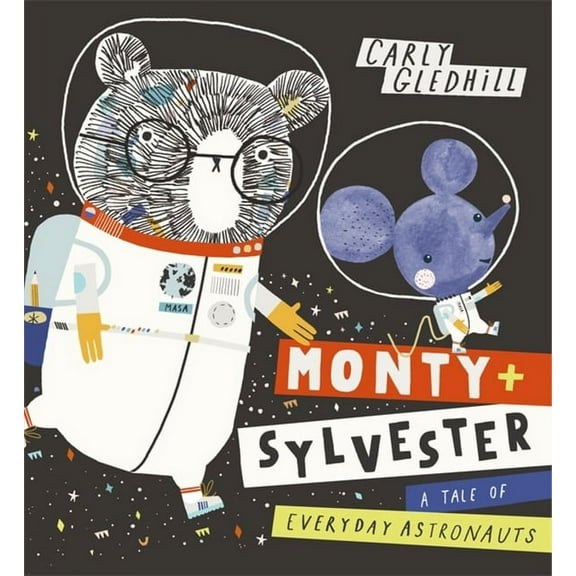 Monty and Sylvester: Monty and Sylvester a Tale of Everyday Astronauts (Paperback)