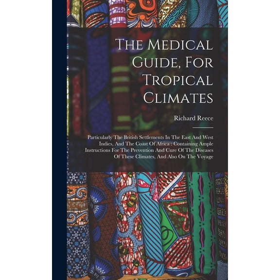 The Medical Guide, For Tropical Climates (Hardcover)