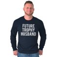 thumbnail image 5 of Future Trophy Husband Engagement Men's Long Sleeve Tee T Shirt Brisco Brands L, 5 of 6