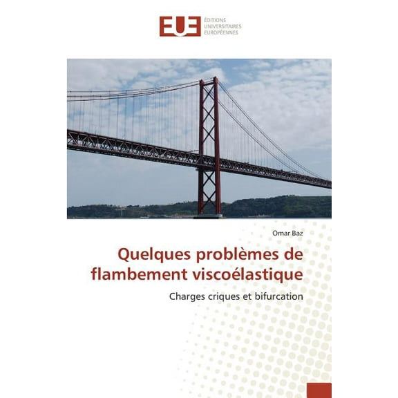 Omn.Univ.Europ.: Quelques Problèmes de Flambement Viscoélastique (Paperback)