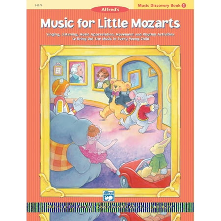 Music for Little Mozarts: Music for Little Mozarts Music Discovery Book, Bk 1: Singing, Listening, Music Appreciation, Movement and Rhythm Activities to Bring Out the Music in Every Young Child