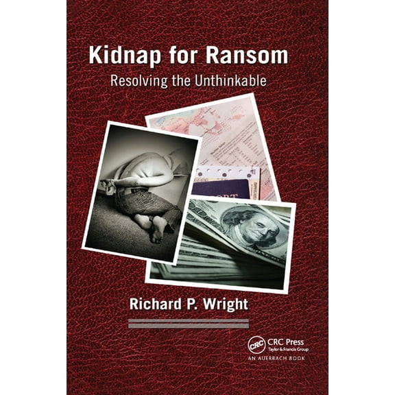 Kidnap for Ransom: Resolving the Unthinkable, (Paperback)