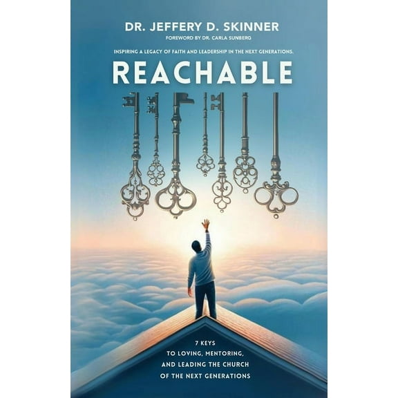 Reachable: Inspiring a Legacy of Faith and Leadership in the Next Generations. (Paperback)