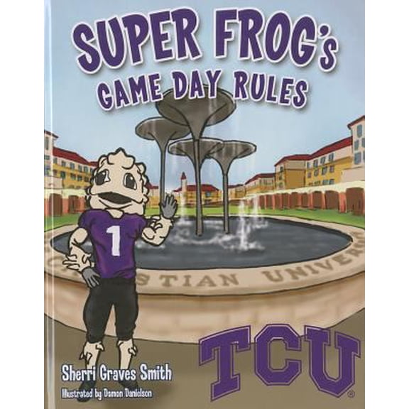 Pre-Owned Super Frog's Game Day Rules: Tcu (Hardcover) 1620866501 9781620866504