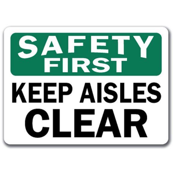 Safety First Sign - Keep Aisles Clear - 10" x 14" OSHA Safety Sign