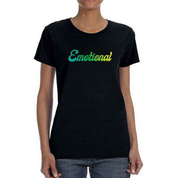 Text, Emotional Women T-Shirt, Female Medium
