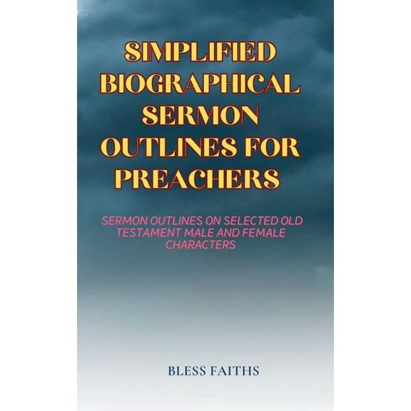 Simplified Biographical Sermon Outlines for Preachers, (Paperback)