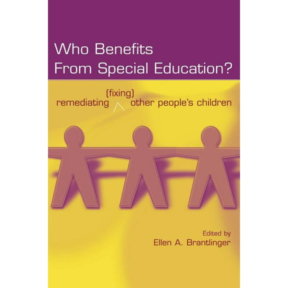 Studies in Curriculum Theory Who Benefits From Special Education?: Remediating (Fixing) Other People's Children, (Paperback)