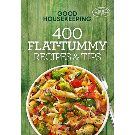 Good Housekeeping 400 Flat-Tummy Recipes & Tips (Best Foods For Flat Tummy)