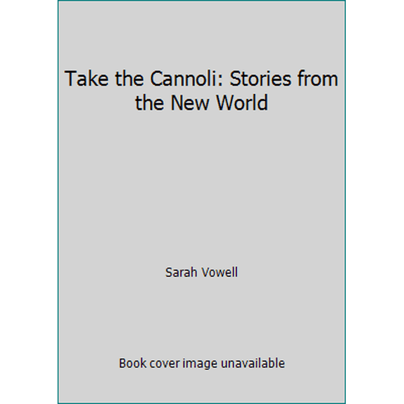 Pre-Owned Take the Cannoli: Stories from the New World (Paperback) 024114163X 9780241141632
