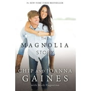 CHIP GAINES; JOANNA GAINES The Magnolia Story (Hardcover)